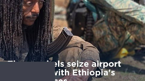 TPLF güçleri Mekelle havaalanını kontrol altına aldı ve Afar bölgesinde iki noktada federal birliklerle çatıştı