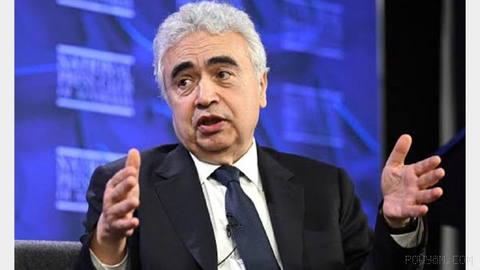 رئیس آژانس بین‌المللی انرژی چهارم آبان ماه گفت بازگشت بازارهای انرژی در